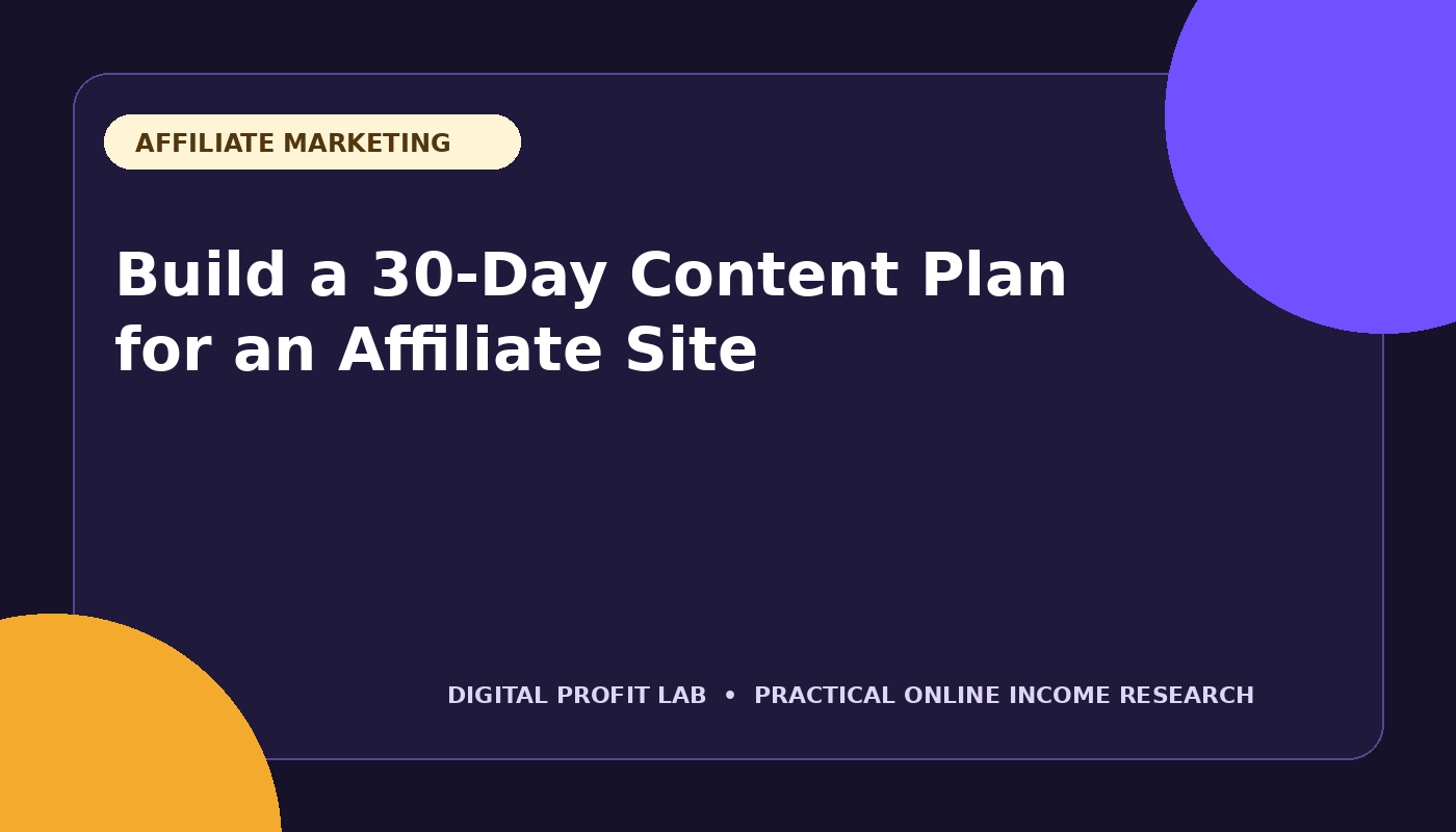 Build a 30-Day Content Plan for an Affiliate Site