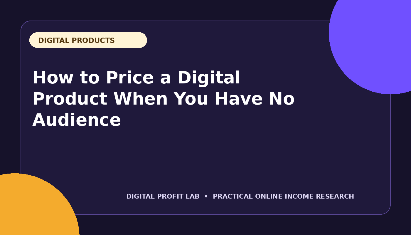 How to Price a Digital Product When You Have No Audience