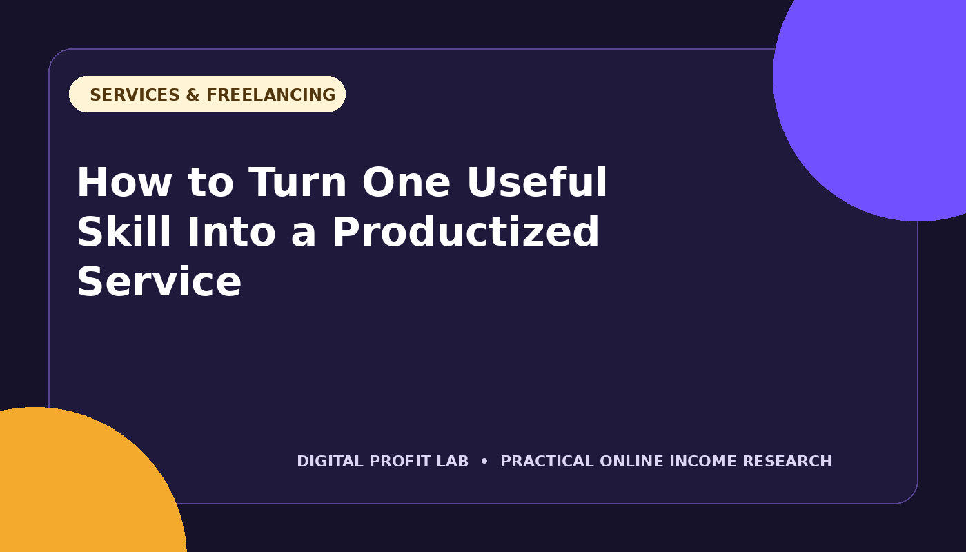 How to Turn One Useful Skill Into a Productized Service