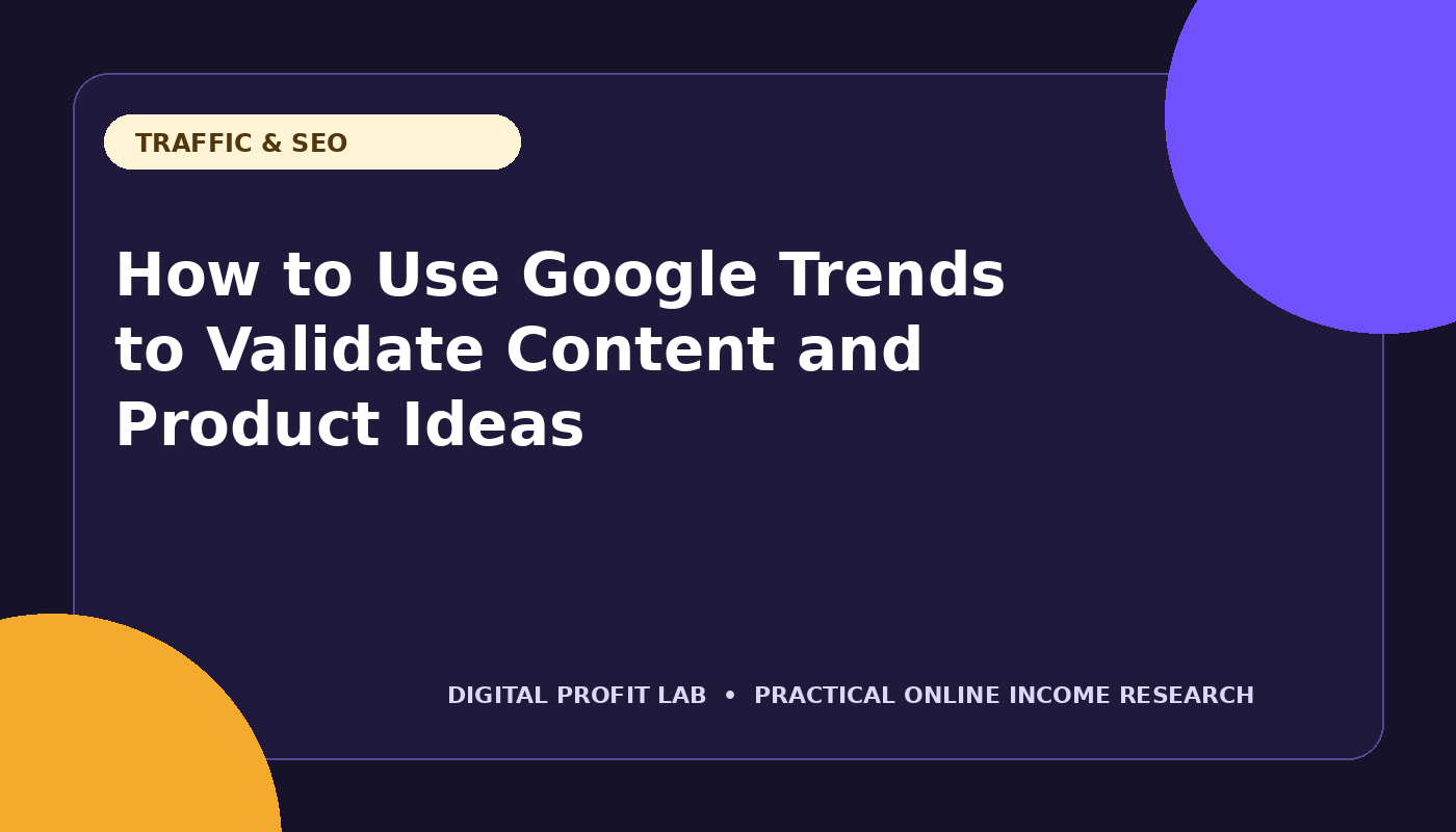 How to Use Google Trends to Validate Content and Product Ideas
