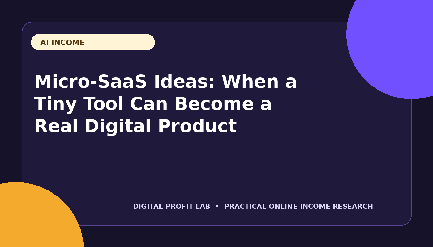 Micro-SaaS Ideas: When a Tiny Tool Can Become a Real Digital Product