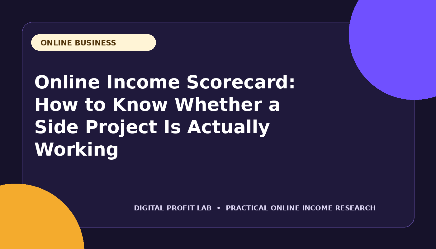 Online Income Scorecard: How to Know Whether a Side Project Is Actually Working